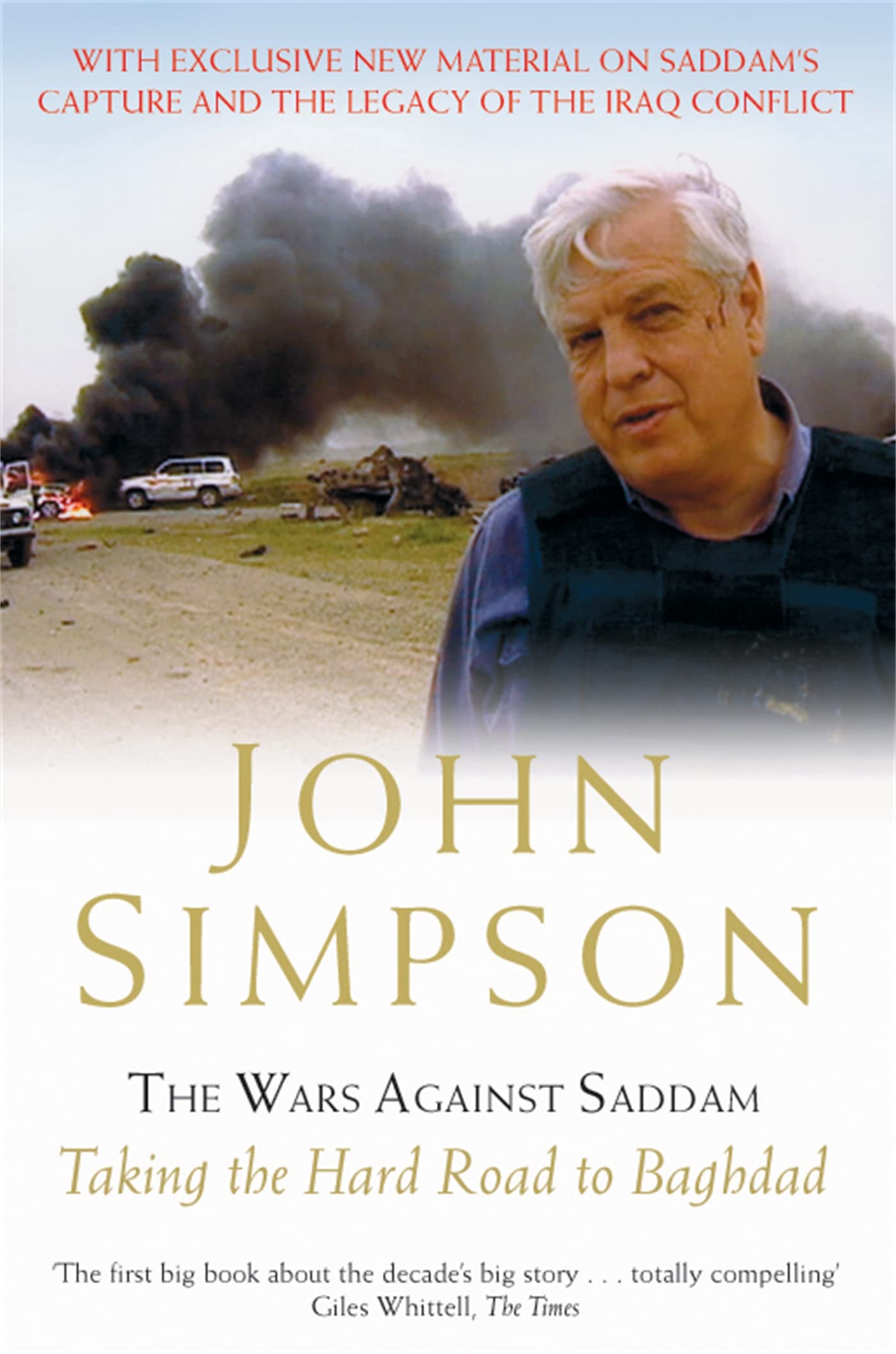 The Wars Against Saddam: Taking the Hard Road to Baghdad