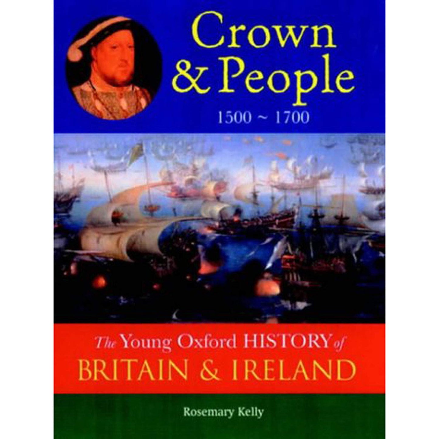Volume 3: Crown and People: 1500 - 1700 (The Young Oxford History of Britain & Ireland)