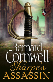 Sharpe’s Assassin: Sharpe is back in the gripping, epic new historical novel from the global bestselling author: Book 24 (The Sharpe Series)