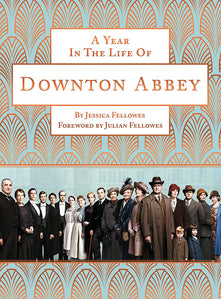 A Year in the Life of Downton Abbey (companion to series 5)