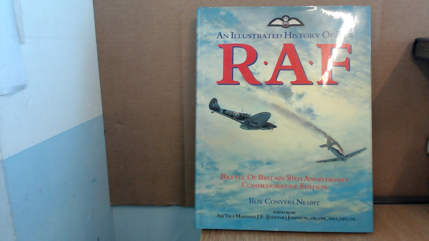 AN ILLUSTRATED HISTORY OF THE RAF BATTLE OF BRITAIN 50TH ANNIVERSARY COMMEMORATIVE EDITION.