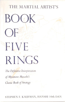 The Martial Artist's "Book of Five Rings": The Definitive Interpretation of Miyamoto Musashi's Classic Book of Strategy