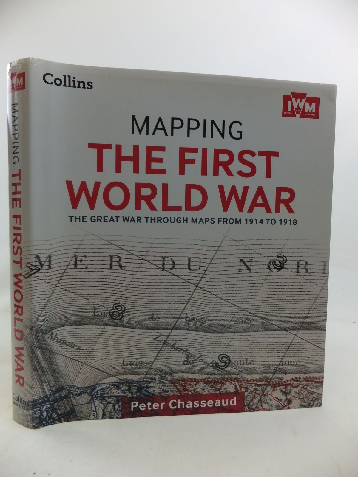 Mapping the First World War - the Great War Through Maps from 1914 to 1918