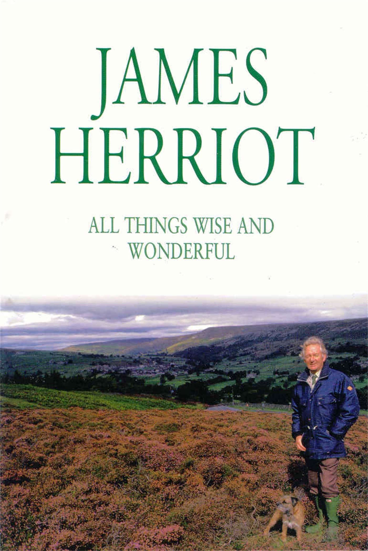 All Things Wise and Wonderful: The Classic Memoirs of a Yorkshire Country Vet