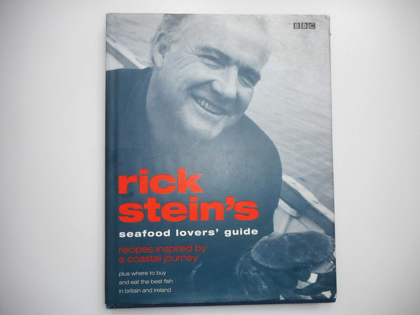Rick Stein's Seafood Lovers' Guide: Recipes Inspired by a Coastal Journey