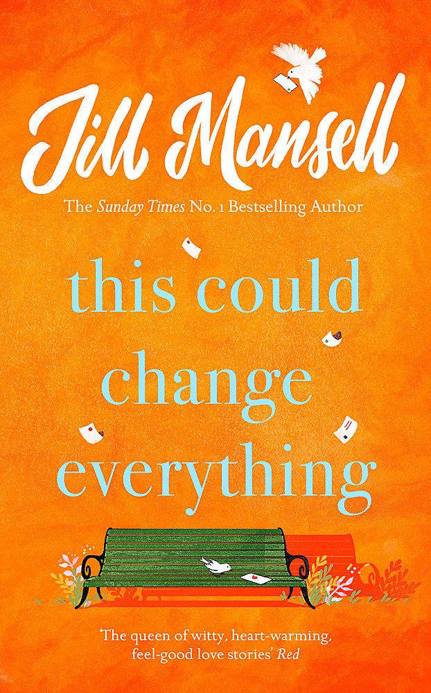 This Could Change Everything: Life-affirming, romantic and irresistible! The SUNDAY TIMES bestseller