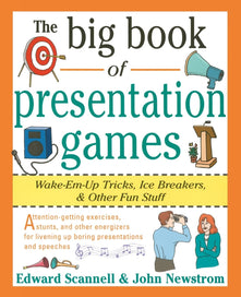 The Big Book of Presentation Games: Wake-Em-Up Tricks, Icebreakers, and Other Fun Stuff (Big Book Series)
