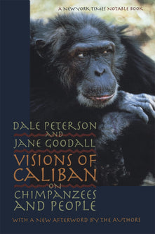Visions of Caliban: On Chimpanzees and People (A New York Times notable book)