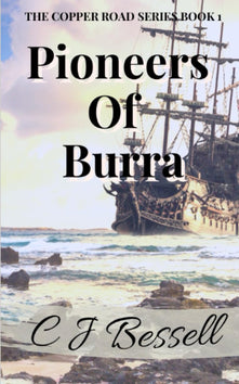 Pioneers of Burra: The Bryar Family Saga: 1 (Copper Road)