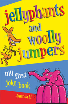 Jellyphants and Woolly Jumpers: My First Joke Book