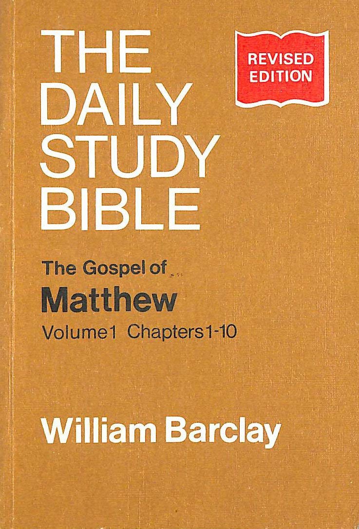 The Gospel of Matthew, Vol. 1, Chapters 1-10 (Daily Study Bible): v.1