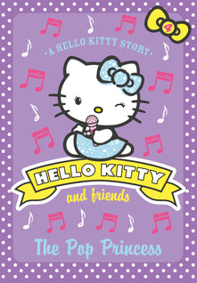 The Pop Princess (Hello Kitty and Friends, Book 4)