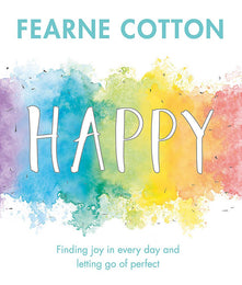 Happy: Finding joy in every day and letting go of perfect
