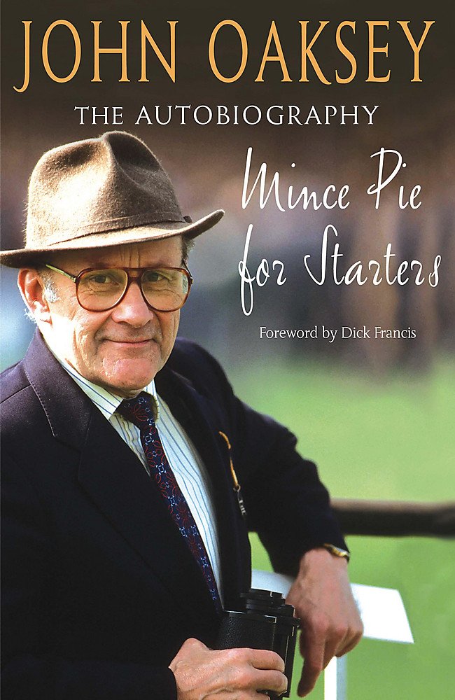 Mince Pie for Starters: The Autobiography of One of Racing's Best-loved Figures