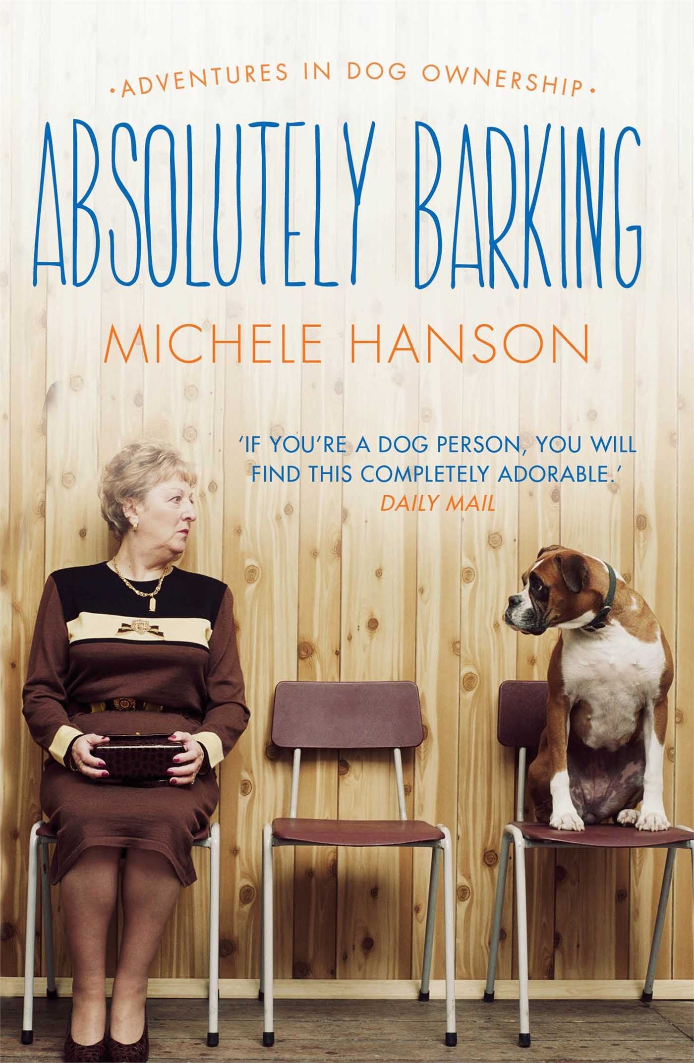 Absolutely Barking: Adventures in Dog Ownership