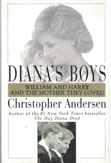 Diana's Boys: William and Harry and the Mother They Loved