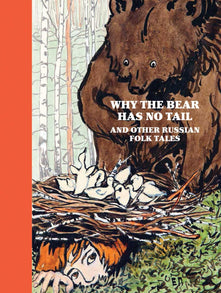 Why the Bear Has No Tail: And other Russian Folk Tales