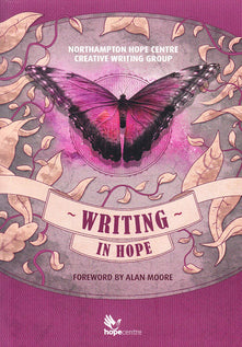 WRITING IN HOPE 2019: by Northampton Hope Centre Creative Writing Group (WRITING IN HOPE: by Northampton Hope Centre Creative Writing Group)