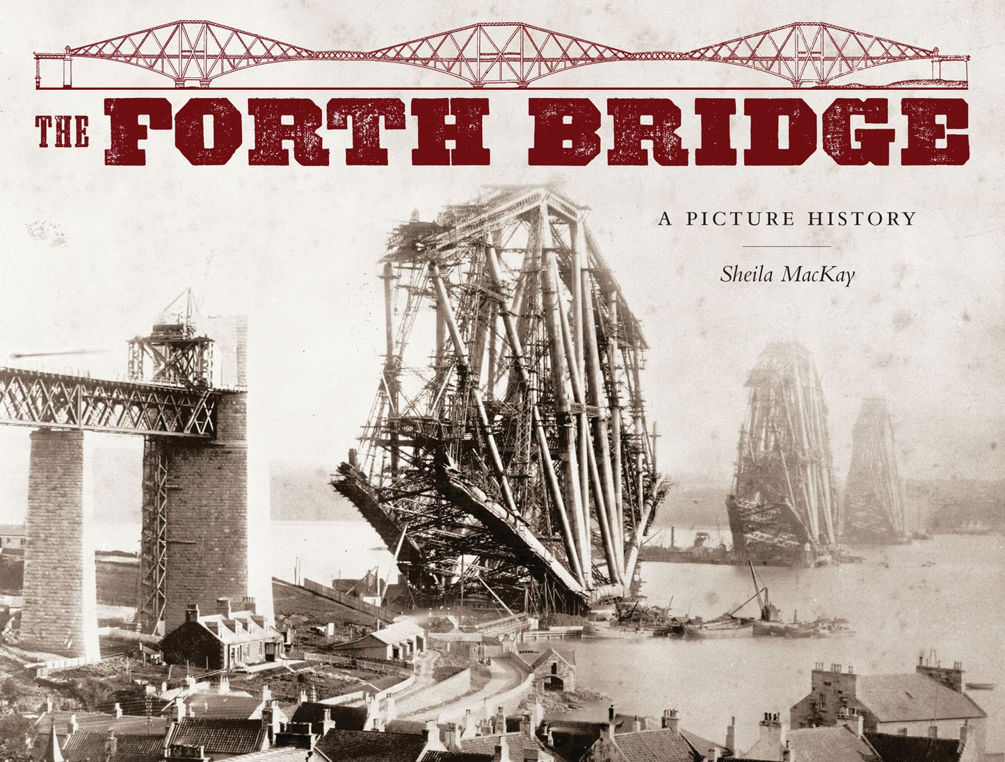 The Forth Bridge: A Picture History