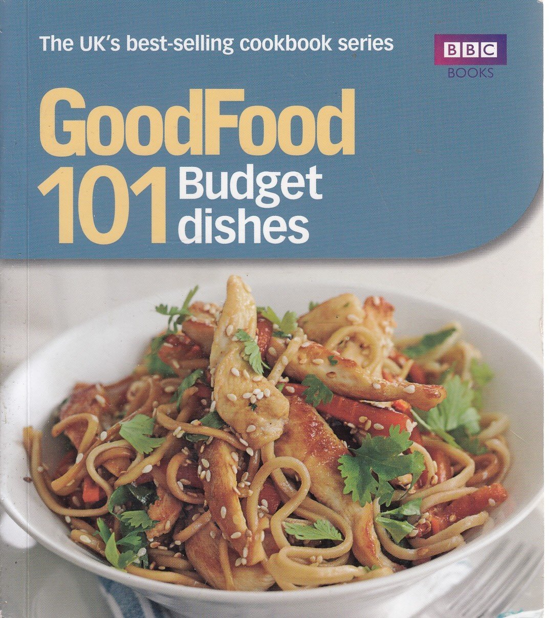 Good Food: 101 Budget Dishes: Triple-tested Recipes