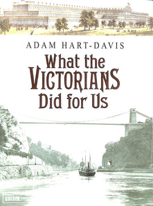 What the Victorians Did for Us