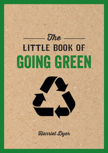 The Little Book of Going Green: An Introduction to Climate Change and How We Can Reduce Our Carbon Footprint