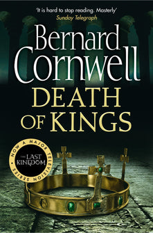 Death of Kings: A thrilling Sunday Times bestselling historical adventure novel: Book 6 (The Last Kingdom Series)