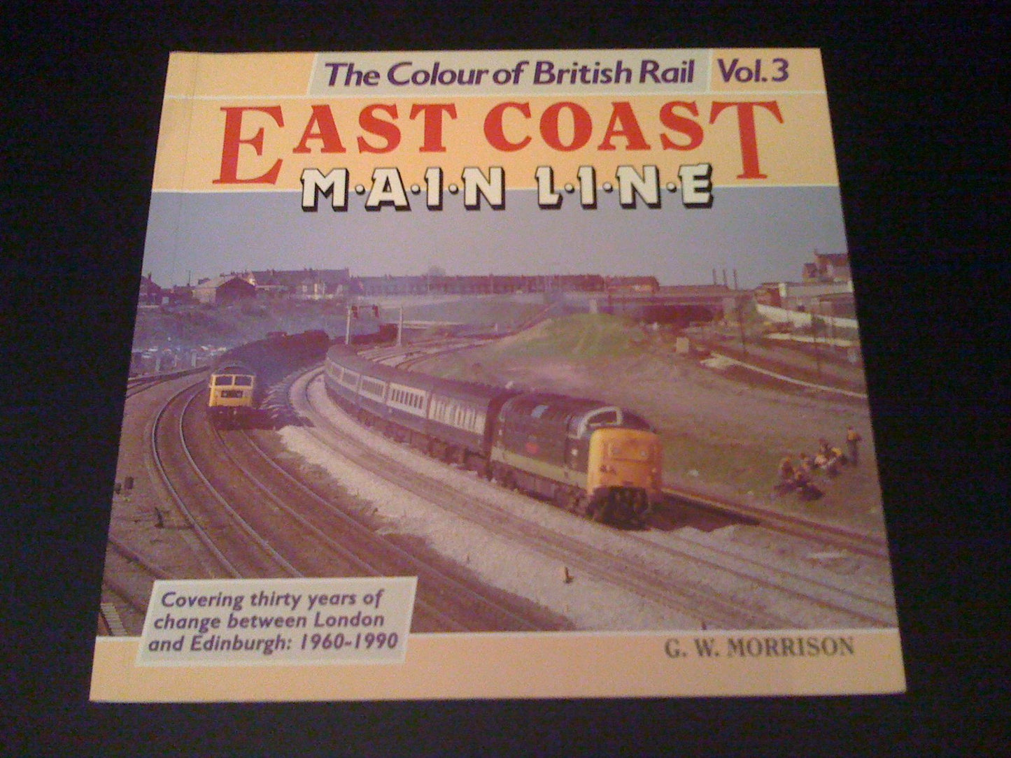 East Coast Main Line (v. 3) (The colour of British Rail)