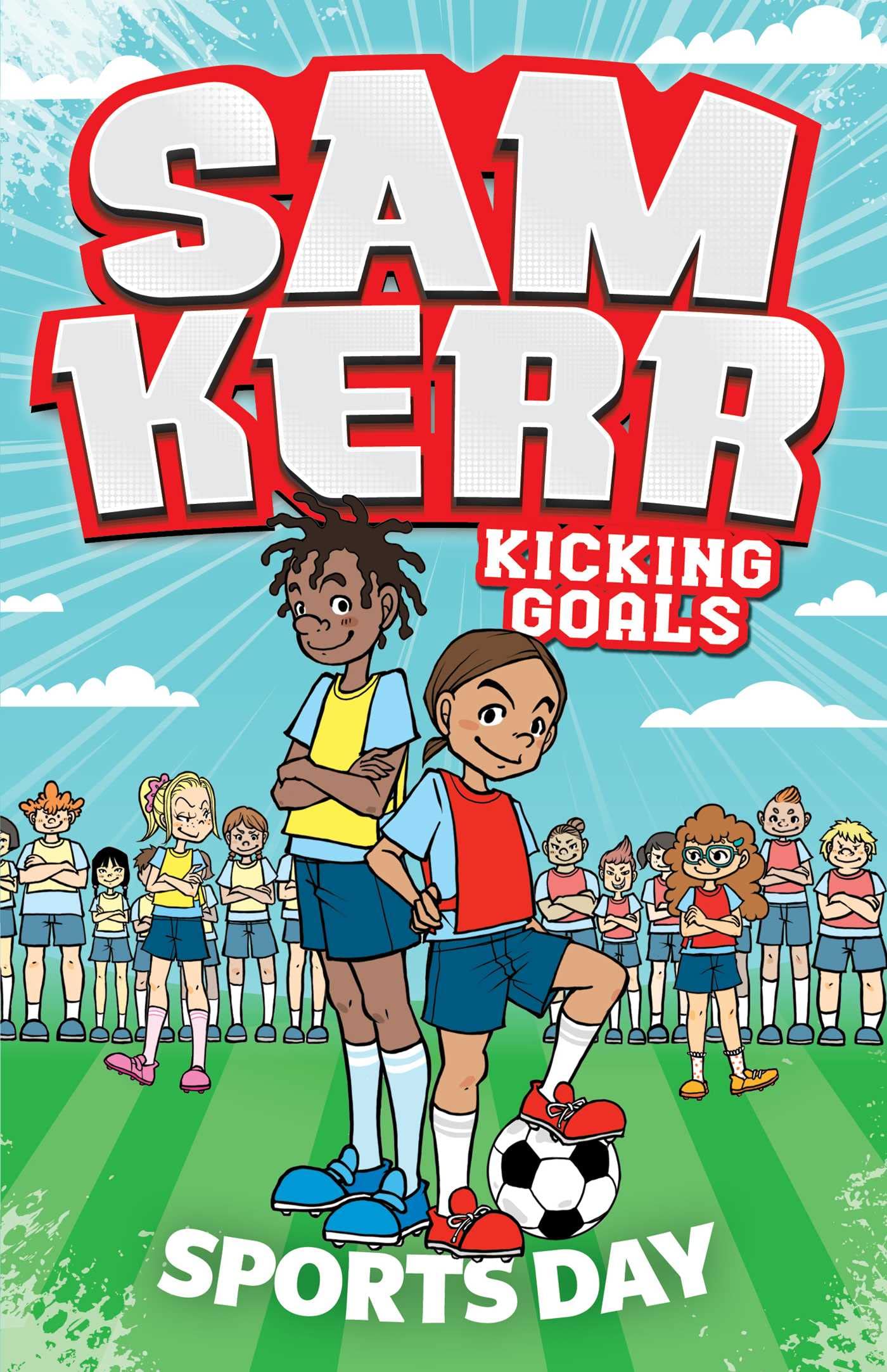 Sports Day: Volume 3 (Sam Kerr: Kicking Goals)