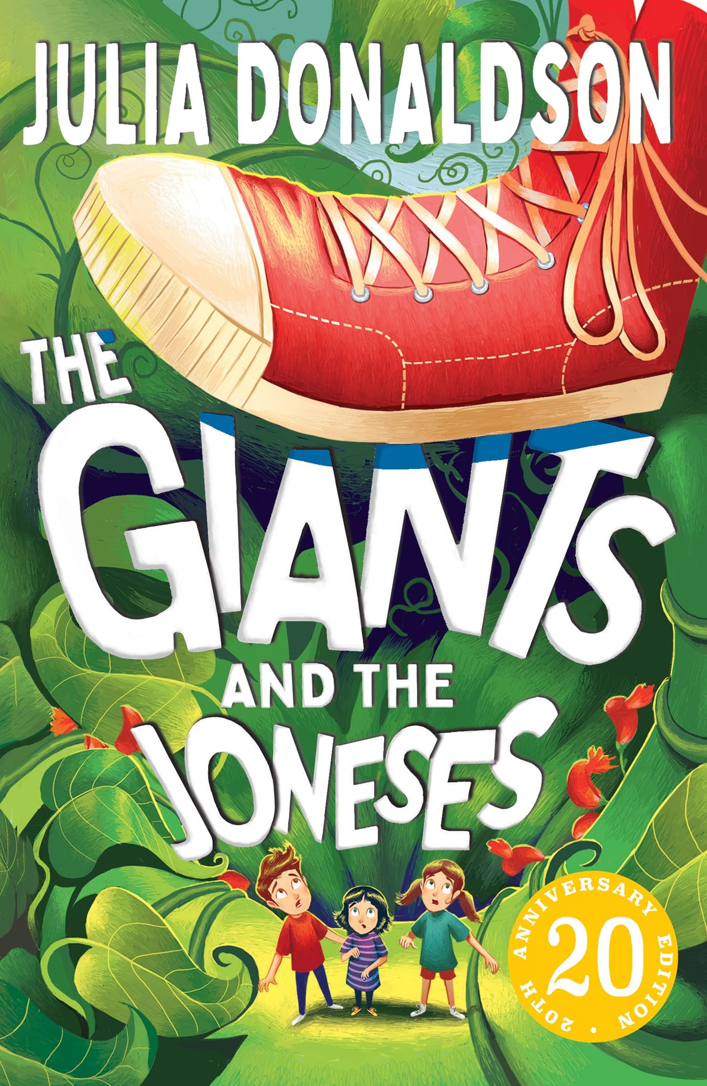 The Giants and the Joneses: Celebrate the 20th anniversary of this unforgettable, funny and classic children’s adventure from the bestselling author of The Gruffalo!