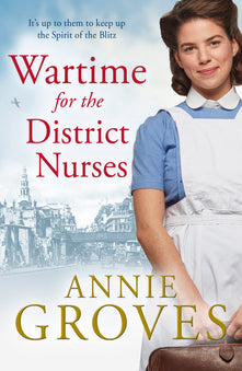 Wartime for the District Nurses: An unforgettable historical WW2 saga: Book 2