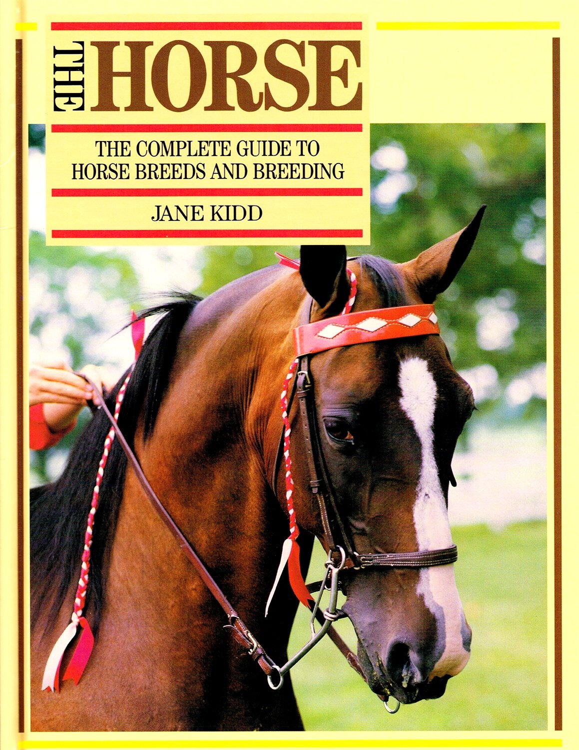 The Horse, The: Complete Guide to Horse Breeds and Breeding