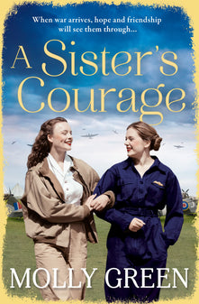 A Sister’s Courage: An inspiring WW2 saga novel from the international bestseller, perfect for fans of Donna Douglas and Vicki Beeby: Book 1 (The Victory Sisters)