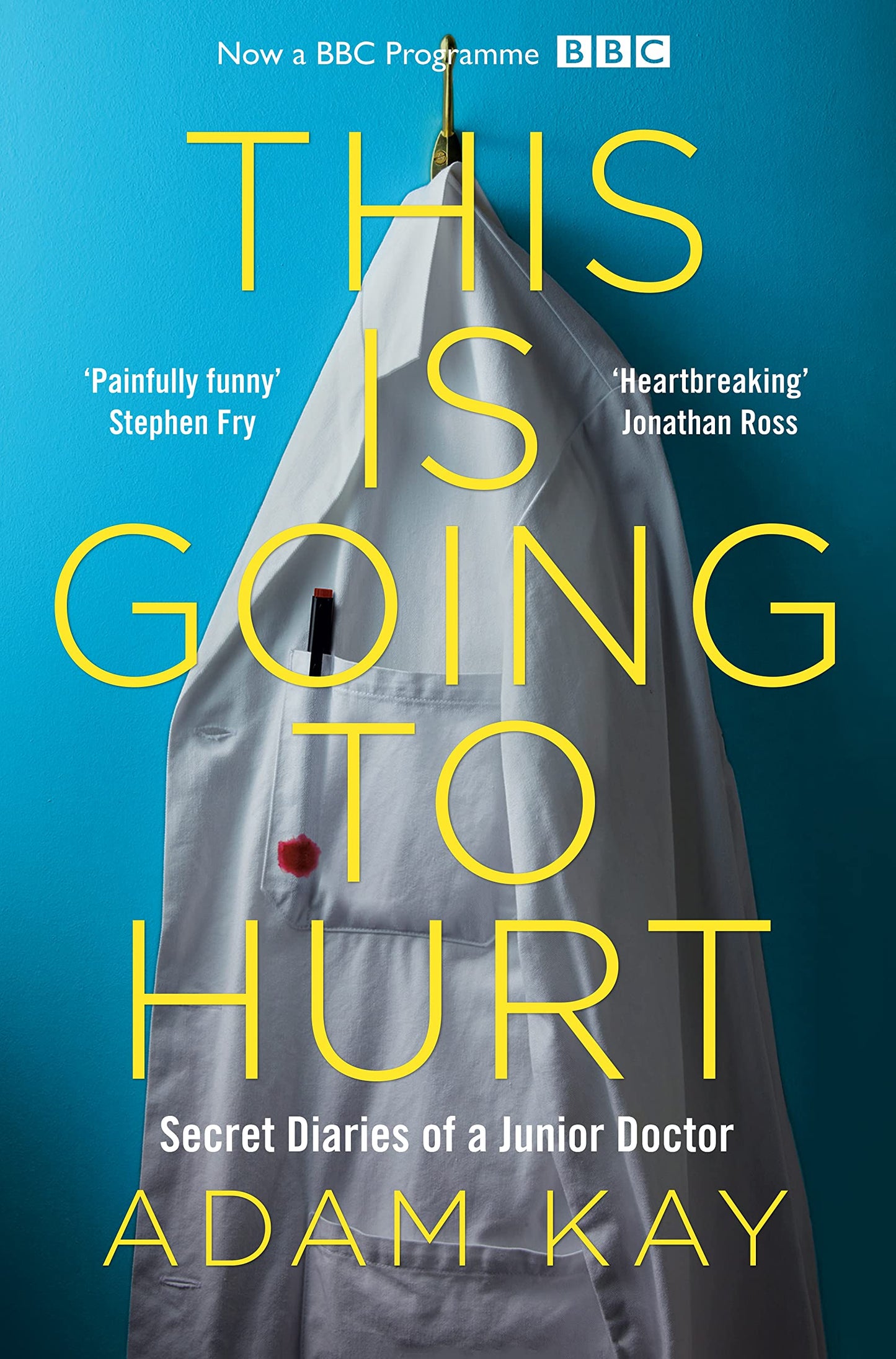 This is Going to Hurt: The Bestselling Secret Diaries of a Junior Doctor