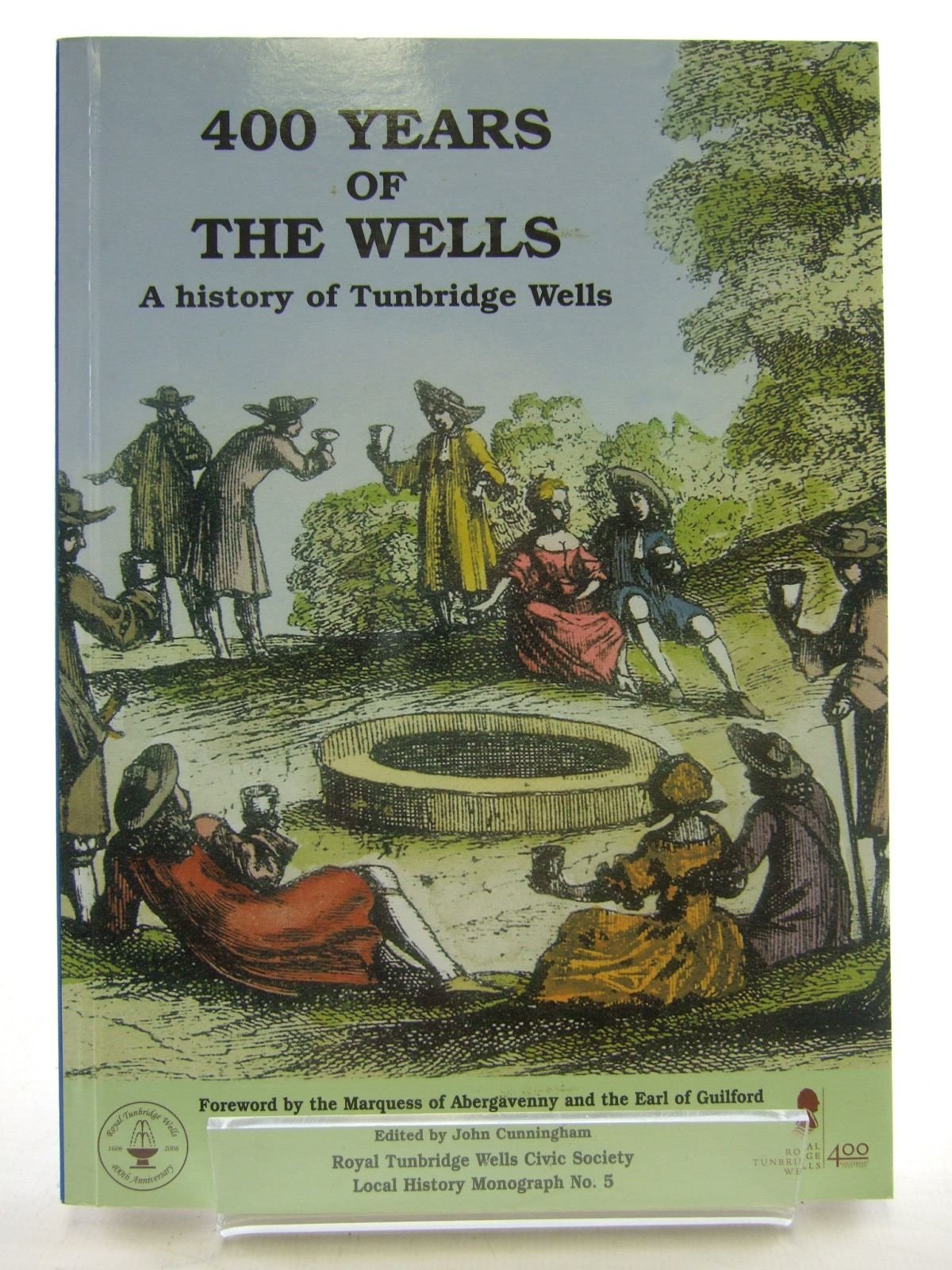 400 Years of the Wells: A History of Tunbridge Wells and Its Development
