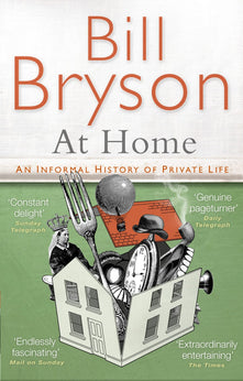 At Home: A short history of private life (Bryson)