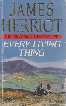 Every Living Thing: The Classic Memoirs of a Yorkshire Country Vet