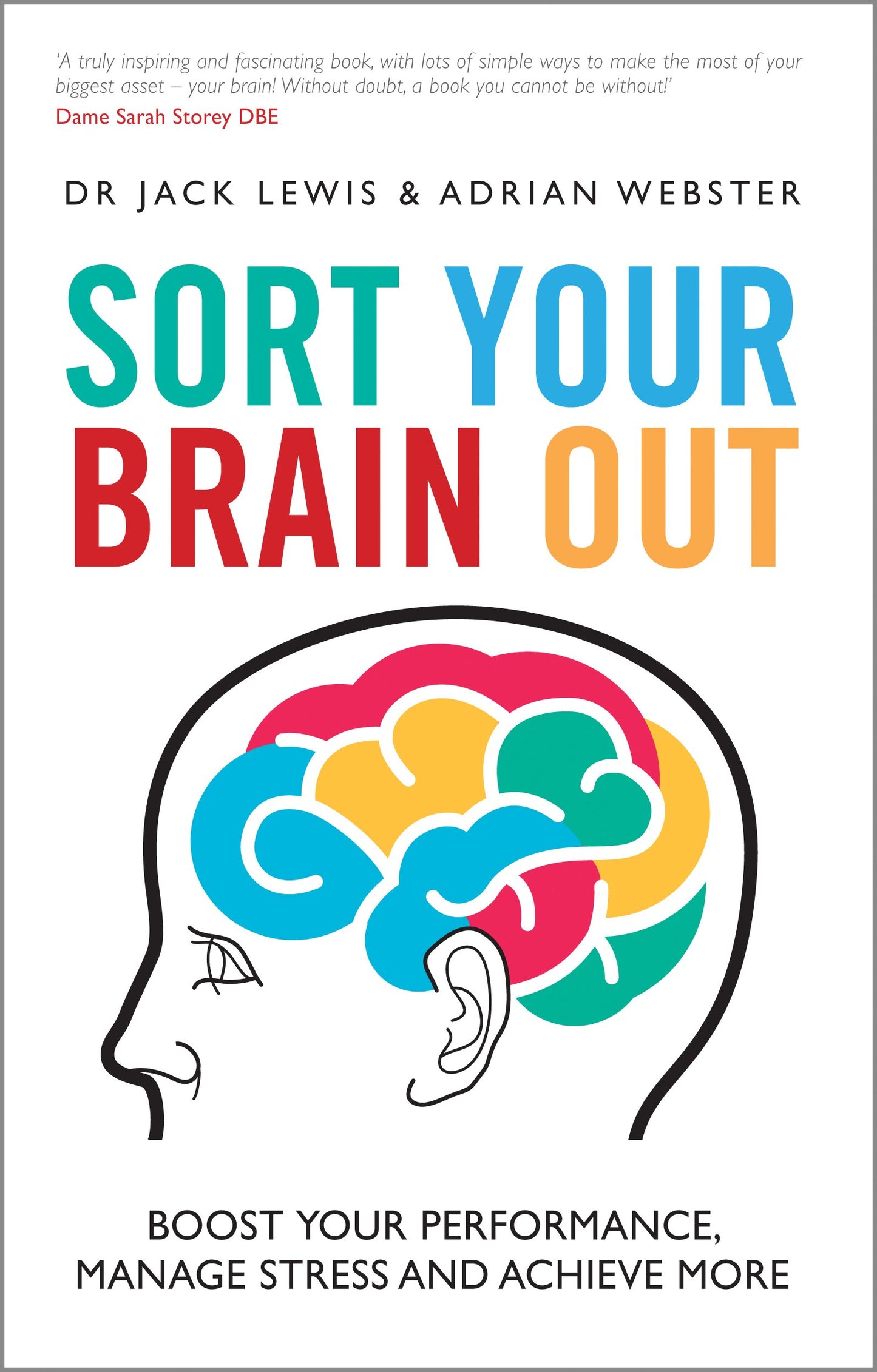 Sort Your Brain Out: Boost Your Performance, Manage Stress and Achieve More
