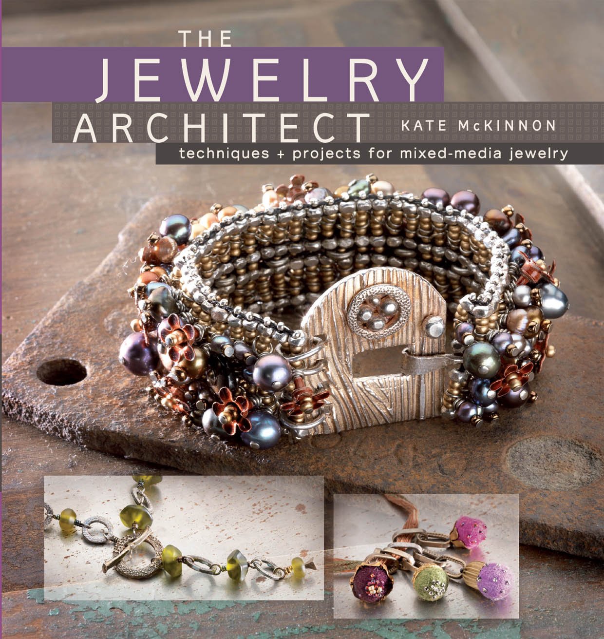 Jewelry Architect: Techniques and Projects for Mixed-Media Jewelry