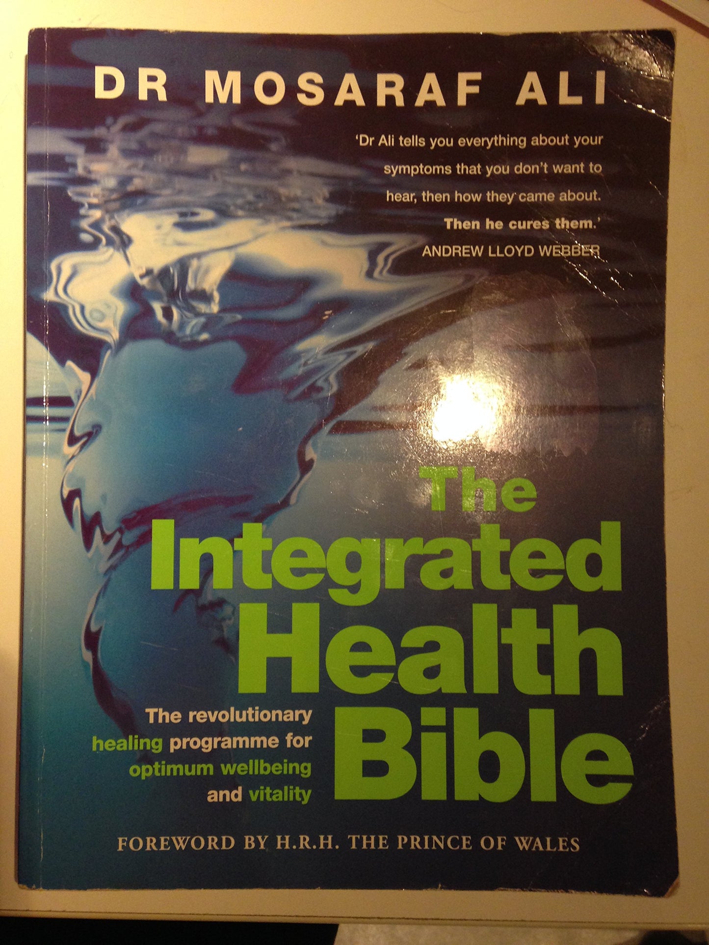 The Integrated Health Bible: Healing, Vitality and Well-Being - The Ultimate Reference Guide