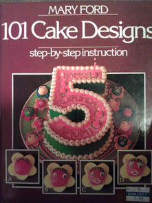 101 Cake Designs (The classic step-by-step series)