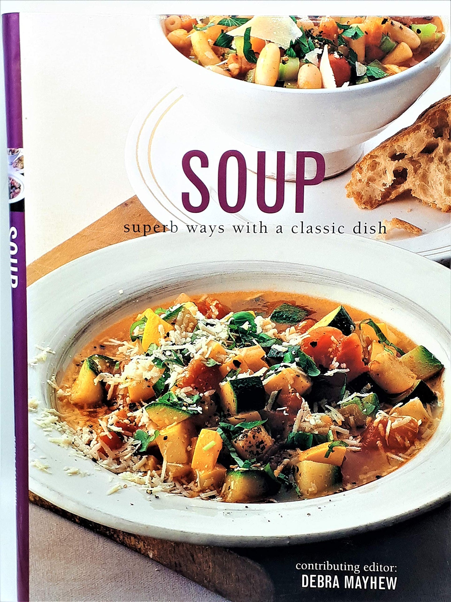 Soup Bible: Superb Ways with a Classic Dish