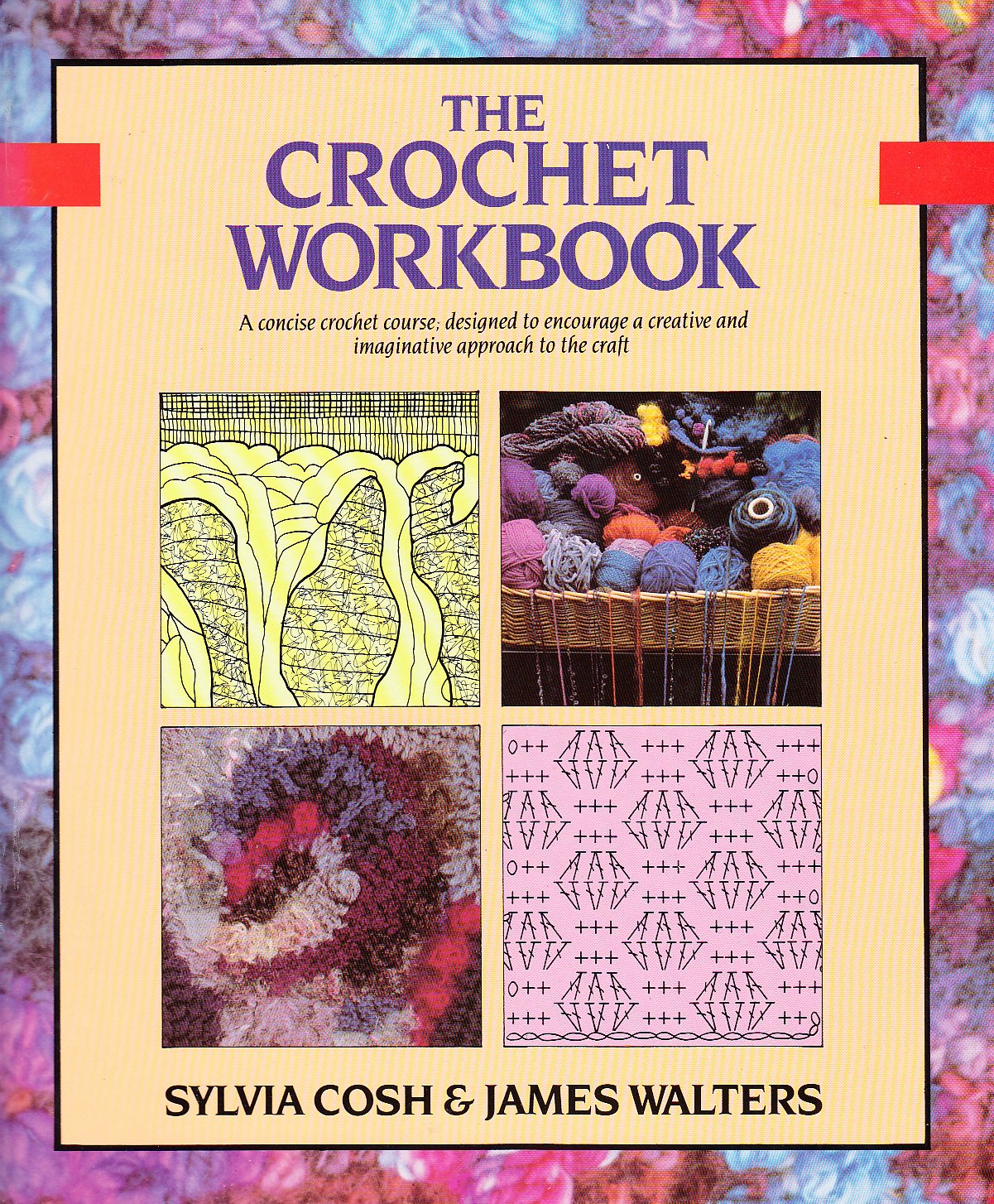 The Crochet Workbook (Workbooks S.)