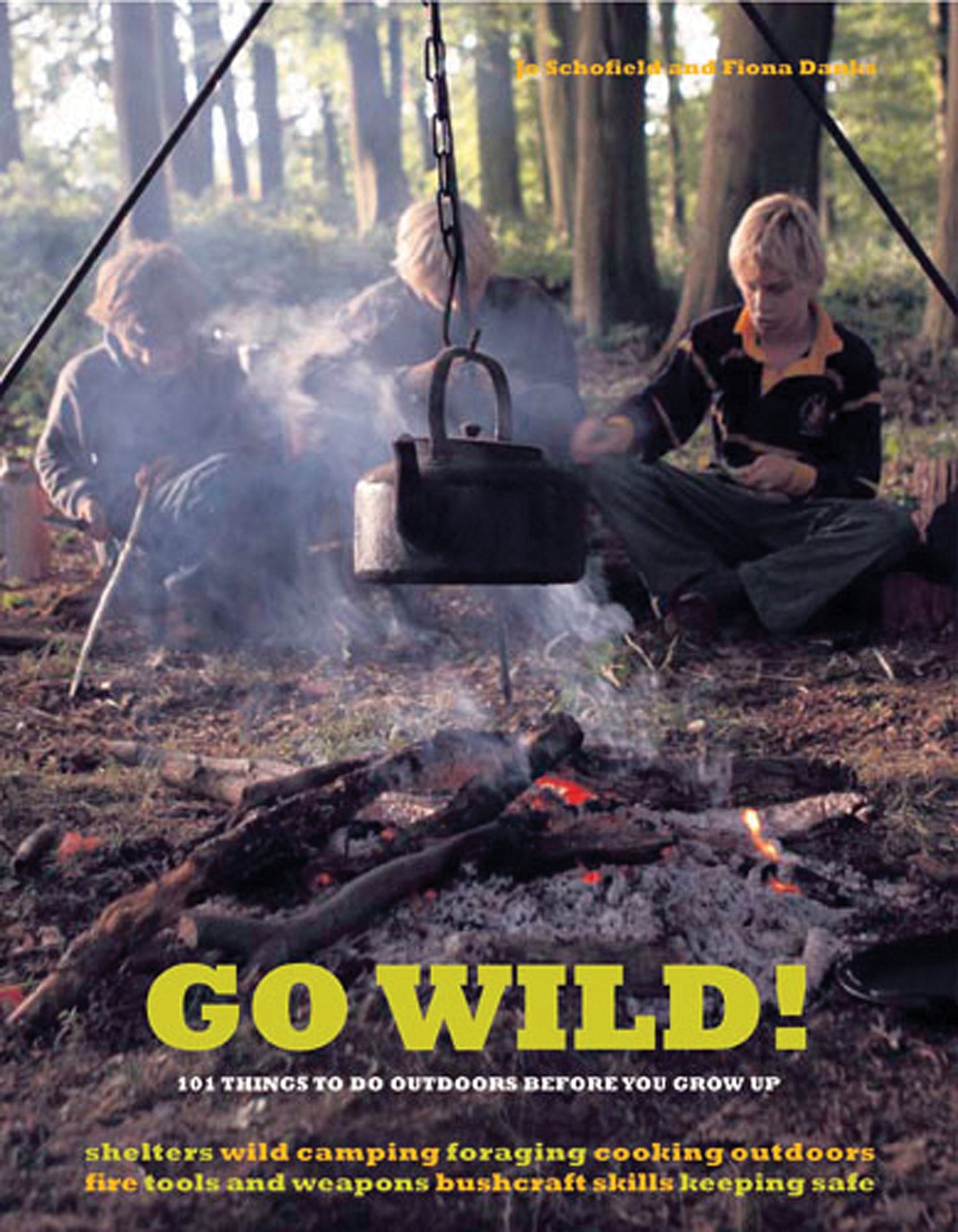 Go Wild!: 101 Things To Do Outdoors Before You Grow Up