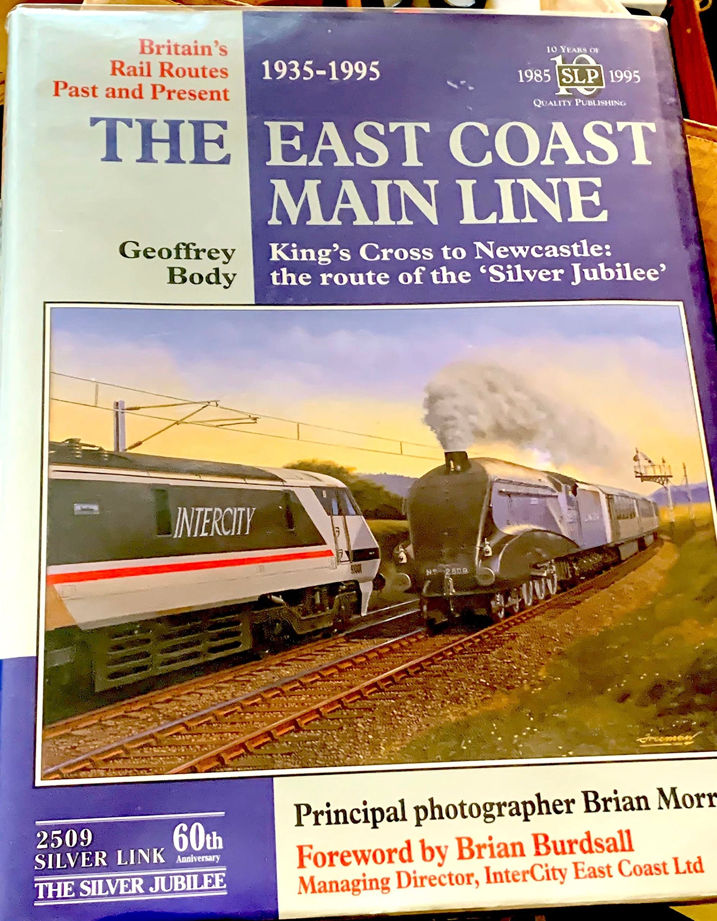 Britain's Rail Routes Past and Present: The East Coast Main Line - King's Cross to Newcastle - The Route of the Silver Jubilee