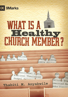 What Is a Healthy Church Member? (9marks)