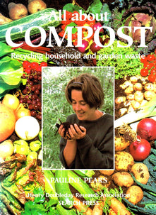 All About Compost: Recycling household and garden waste (HDRA Organic Gardening)