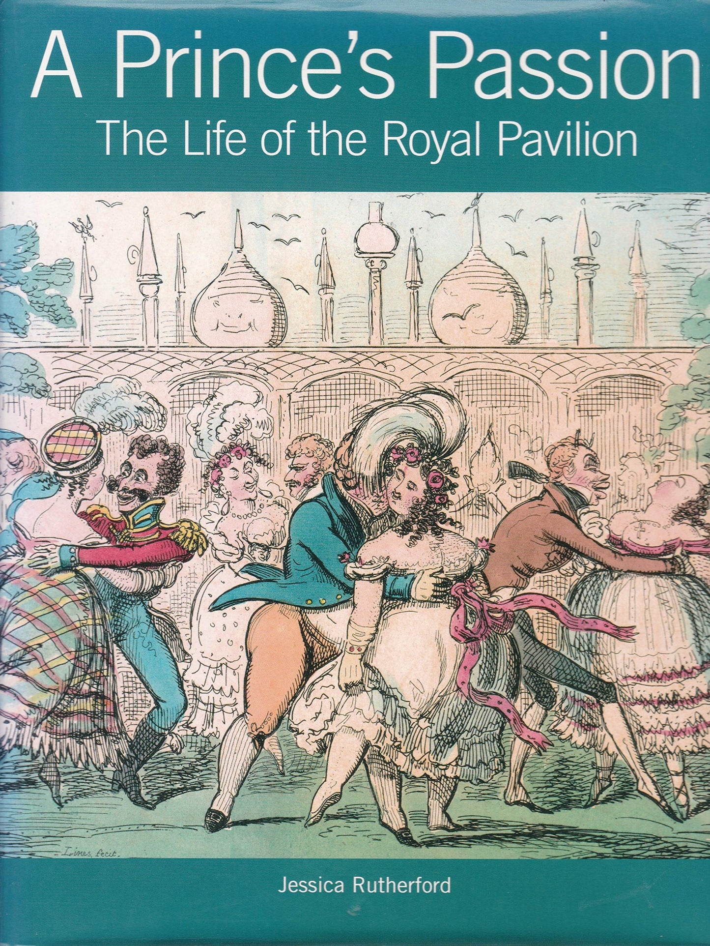 A Prince's Passion: The Life of the Royal Pavilion