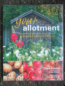 your allotment - The essential guide to creating and keeping a rich and fruitful plot