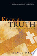 Know the Truth: Handbook of Christian Belief